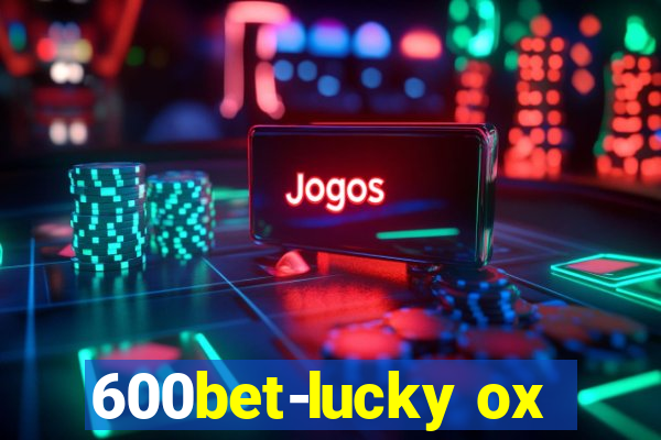 600bet-lucky ox