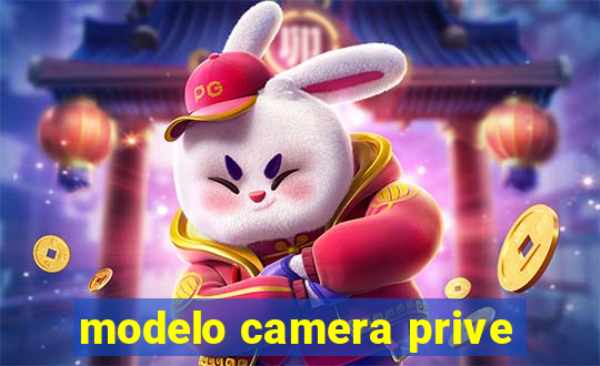 modelo camera prive