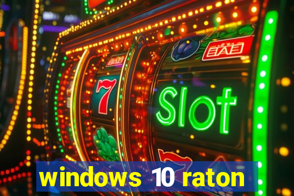 windows 10 raton