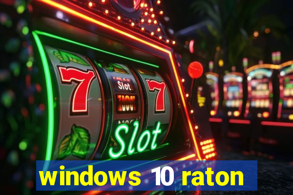 windows 10 raton