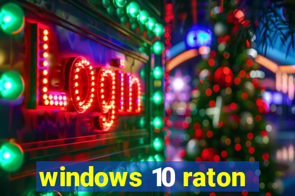 windows 10 raton