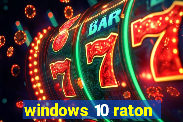 windows 10 raton