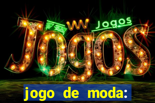 jogo de moda: maquiagem vestir