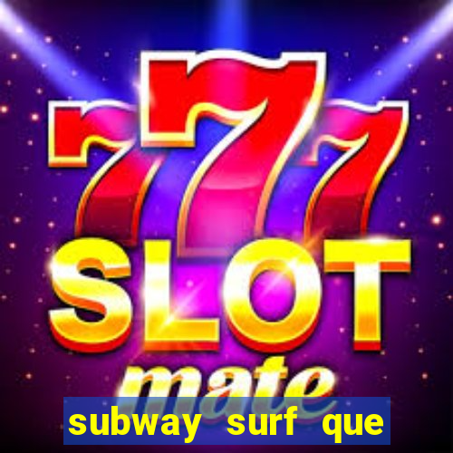 subway surf que ganha dinheiro link