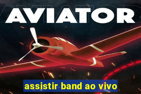 assistir band ao vivo