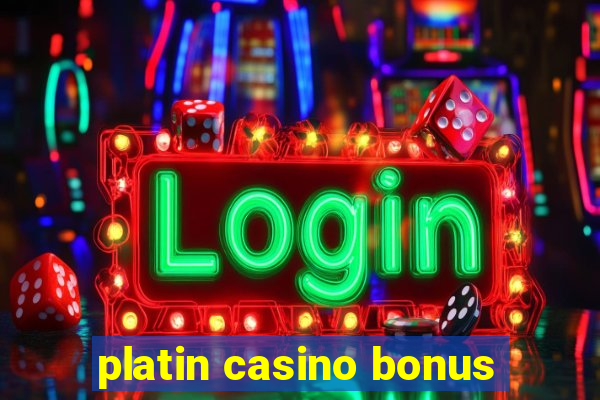 platin casino bonus