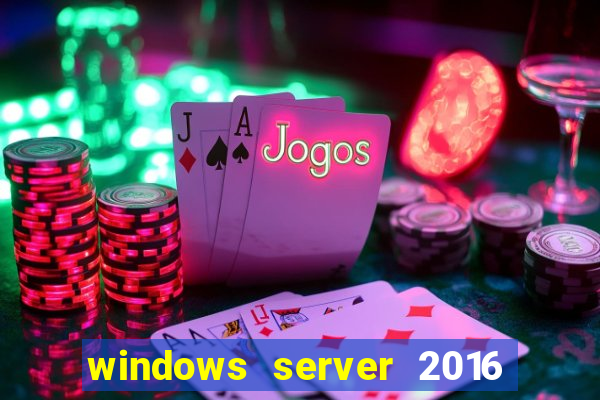 windows server 2016 download iso pt-br