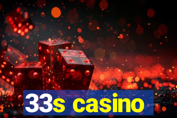 33s casino