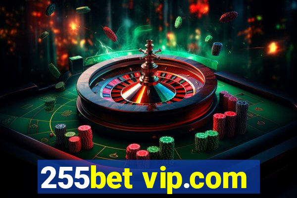 255bet vip.com