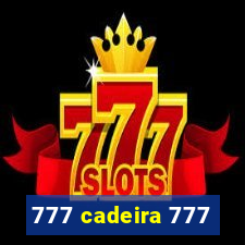 777 cadeira 777