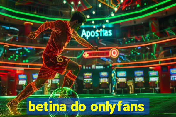 betina do onlyfans