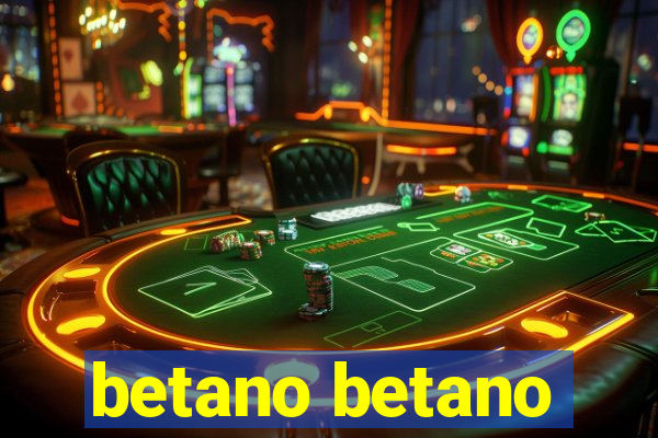 betano betano