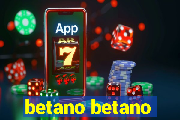 betano betano