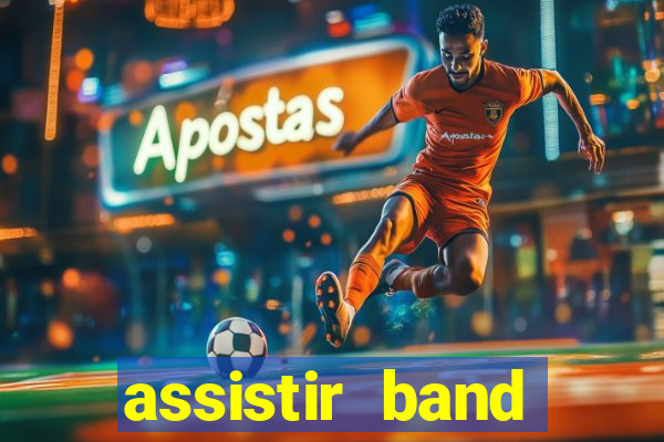 assistir band sports ao vivo