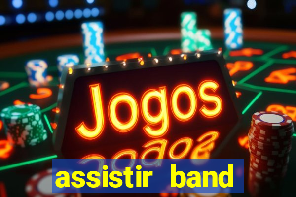 assistir band sports ao vivo