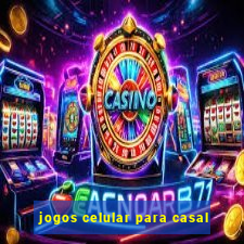 jogos celular para casal