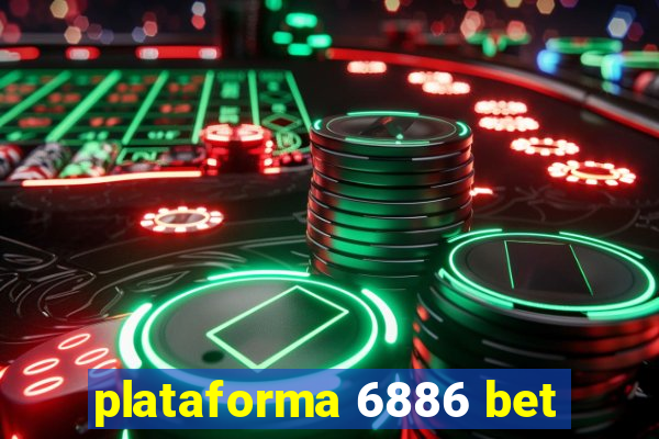 plataforma 6886 bet