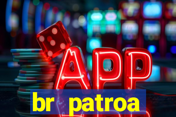 br patroa plataforma jogo online