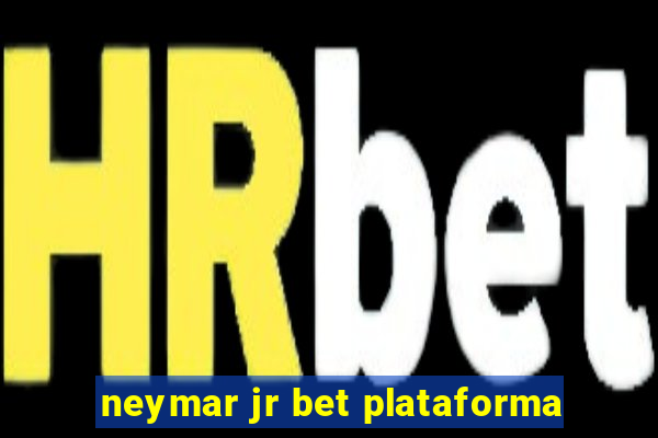 neymar jr bet plataforma