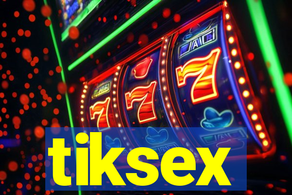 tiksex