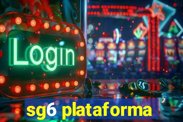 sg6 plataforma