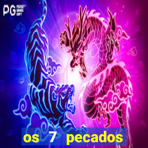 os 7 pecados capitais filme