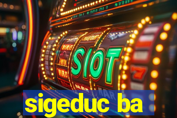 sigeduc ba