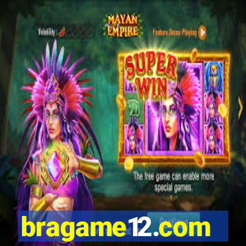 bragame12.com