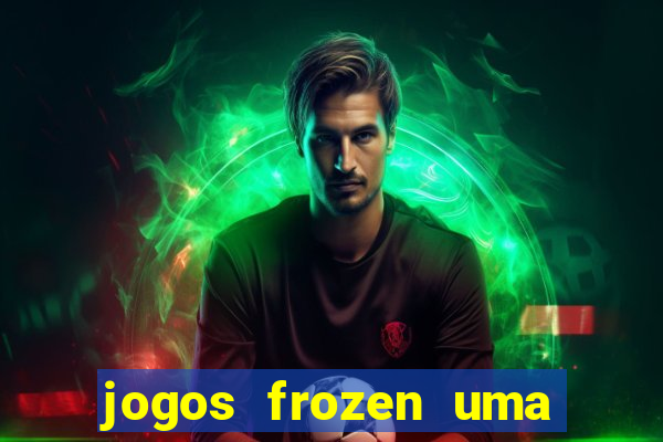 jogos frozen uma aventura congelante problema em dobro