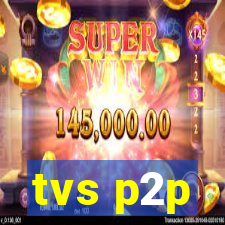 tvs p2p