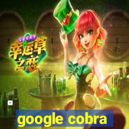 google cobra