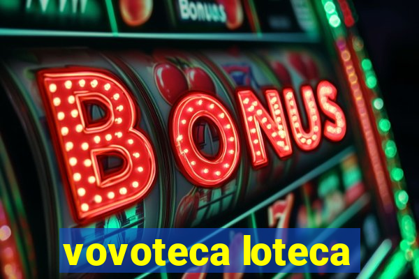 vovoteca loteca