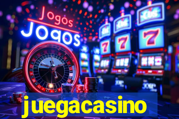 juegacasino