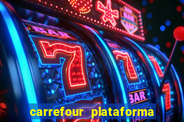 carrefour plataforma de jogos