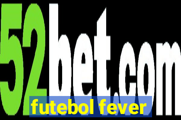 futebol fever