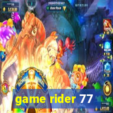 game rider 77