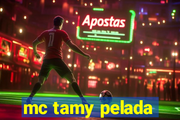 mc tamy pelada