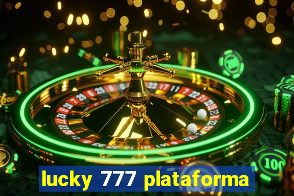 lucky 777 plataforma