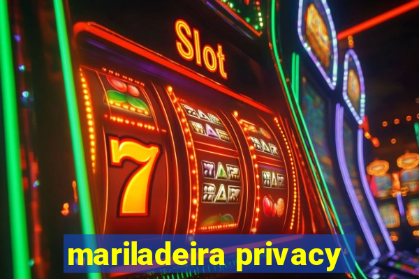 mariladeira privacy