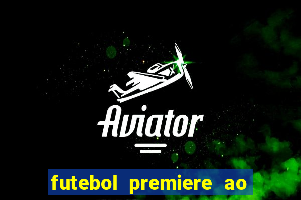 futebol premiere ao vivo gratis