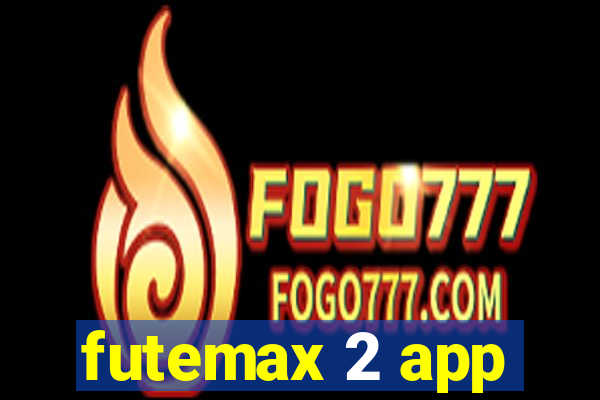 futemax 2 app