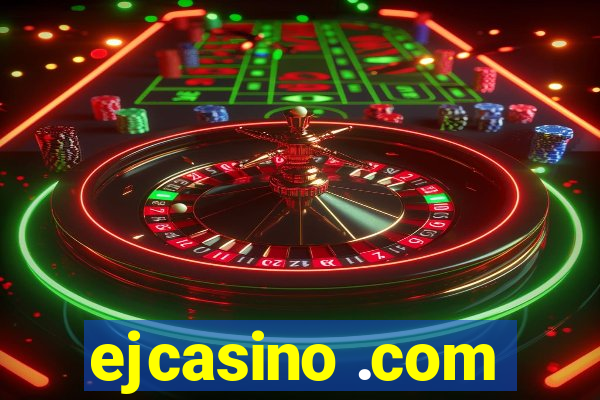 ejcasino .com