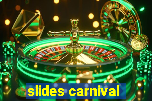 slides carnival