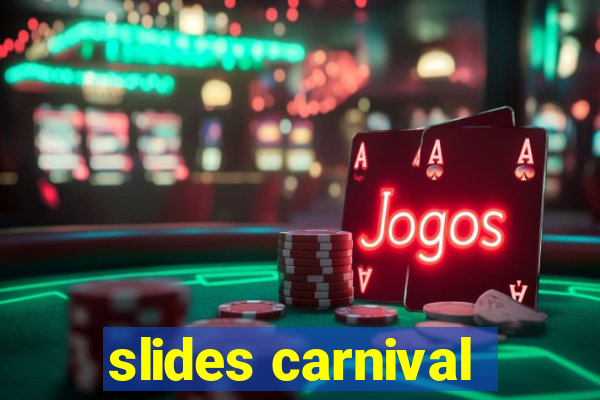 slides carnival