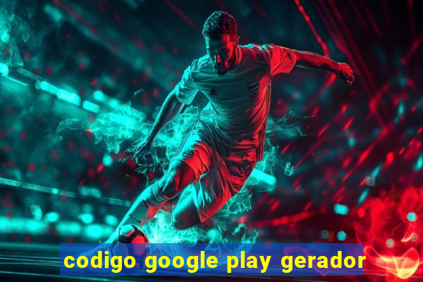 codigo google play gerador