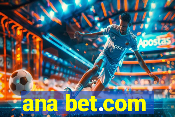 ana bet.com