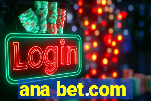 ana bet.com