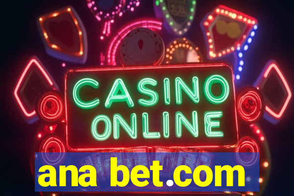 ana bet.com