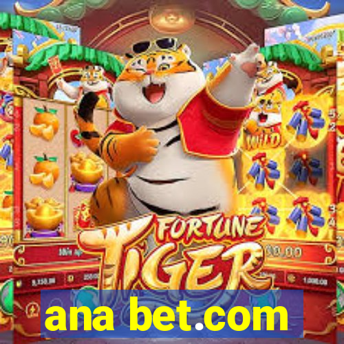 ana bet.com