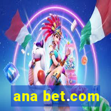 ana bet.com